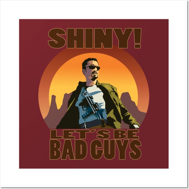 Firefly Jayne Cobb Shiny! Let's Be Bad Guys Wall Art by jhunt5440